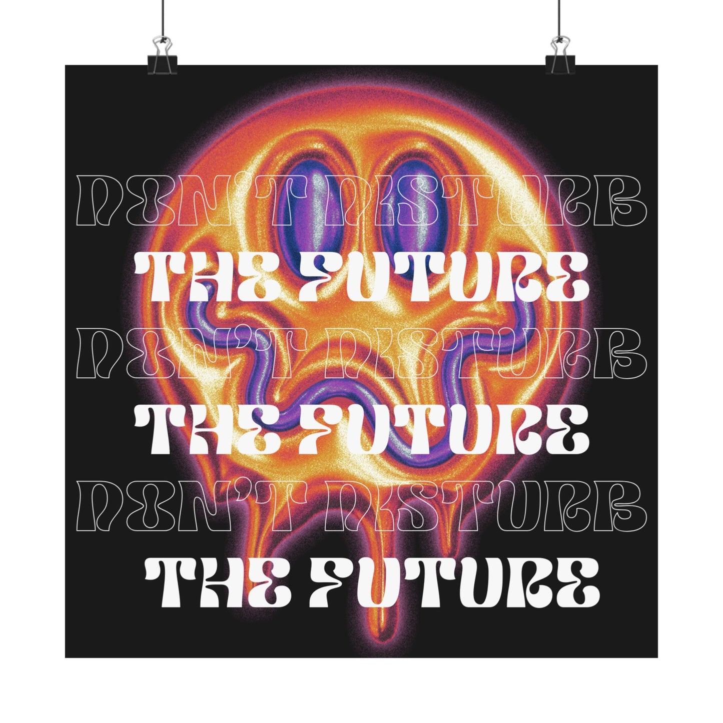 Don't Disturb The Future (square) Poster