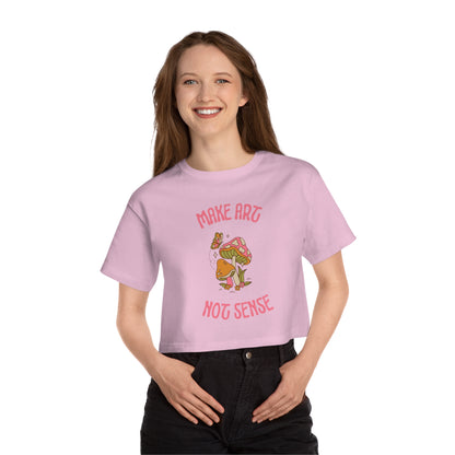 Make Art Not Sense Champion Women's Heritage Cropped T-Shirt