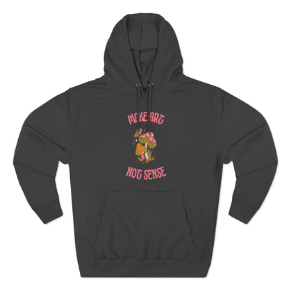 Make Art Not Sense Premium Pullover Hoodie