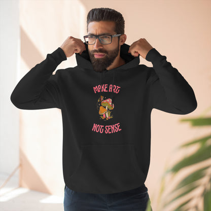 Make Art Not Sense Premium Pullover Hoodie