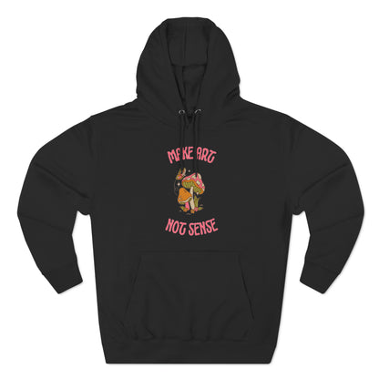 Make Art Not Sense Premium Pullover Hoodie