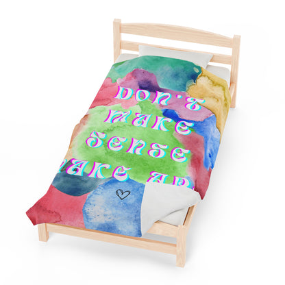 Don't Make Sense, Make Art Velveteen Plush Blankie