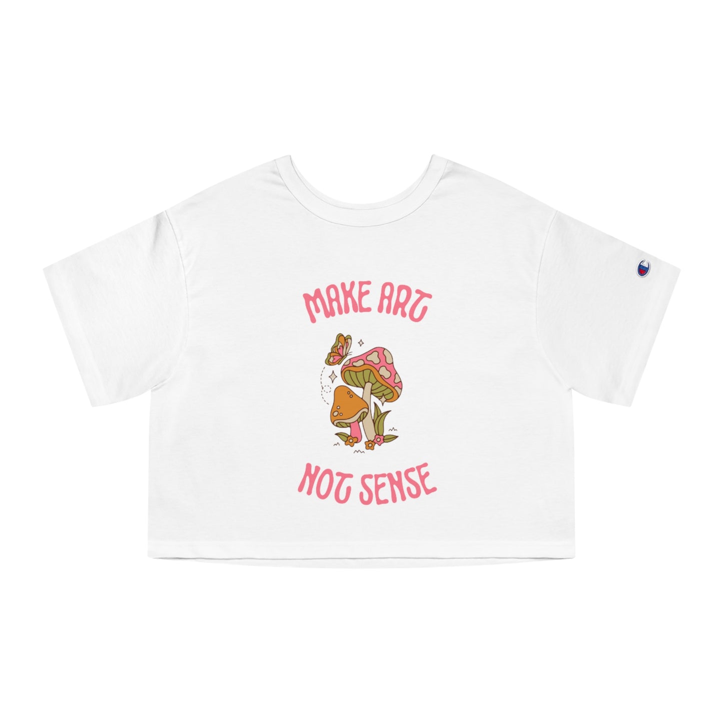 Make Art Not Sense Champion Women's Heritage Cropped T-Shirt